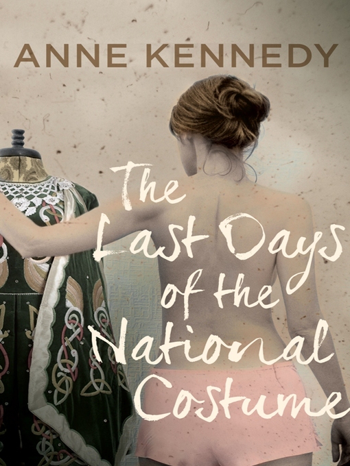 Title details for The Last Days of the National Costume by Anne Kennedy - Wait list
